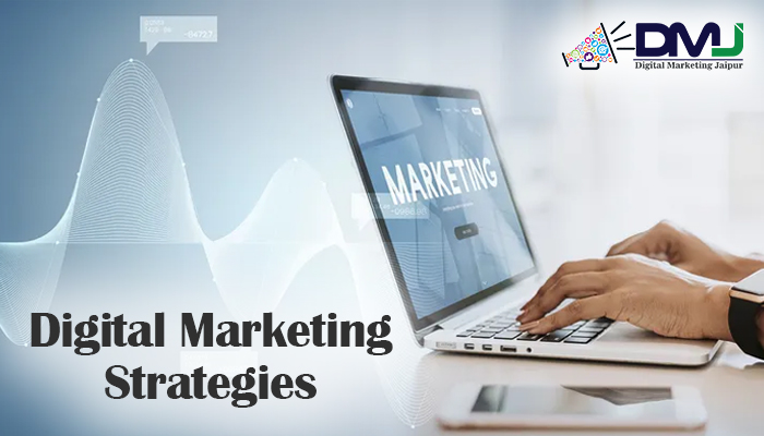 Digital Marketing Strategies To Maximize Your Brand Awareness in Jaipur