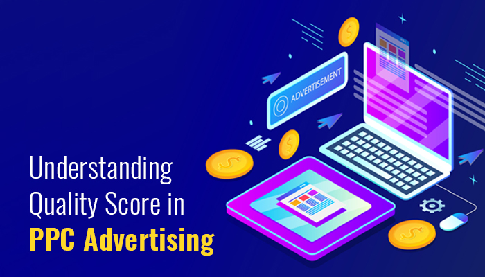 Understanding Quality Score In PPC Advertising